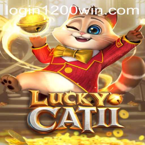 Exploring the Thrills of LuckyCatII: A Gateway to 1200win PH Login